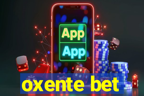 oxente bet